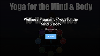 Health & Wellness Fitness Channel:  10 Weeks-Mind & Body Yoga/Meditation 